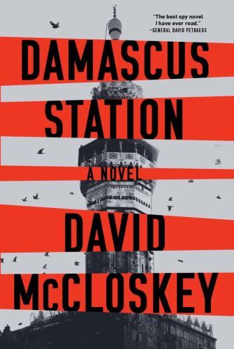 Damascus Station : A Novel by David Mccloskey (2022, Trade Paperback)