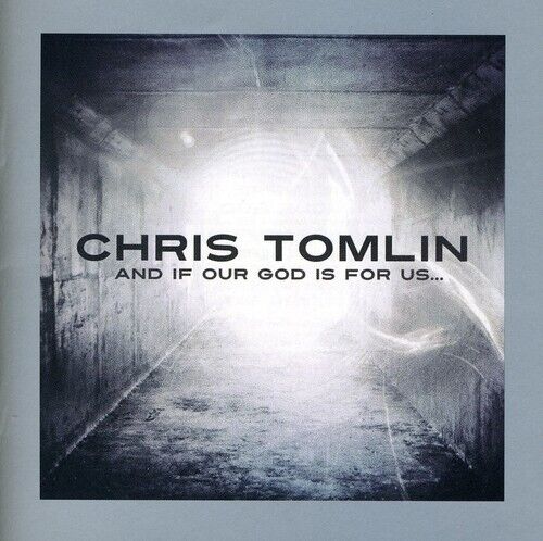 And if Our God Is for Us by Chris Tomlin (CD, 2010) New Sealed