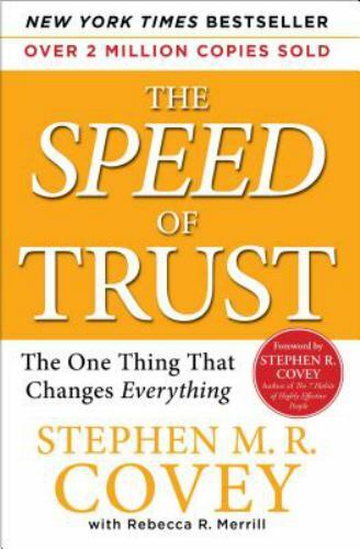 SPEED of Trust : The One Thing That Changes Everything by Stephen M. R. Covey...