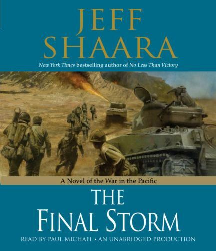 Final Storm : A Novel of the War in the Pacific by Jeff Shaara (2011, CD)