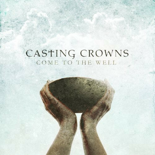 Casting Crowns - Come to the Well (CD, Oct-2011, Reunion) tested. Disc only