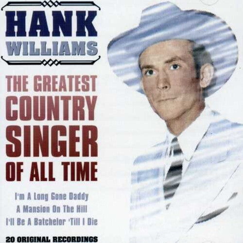 Greatest Country Singer of All Time by Hank Williams (CD, 2003)