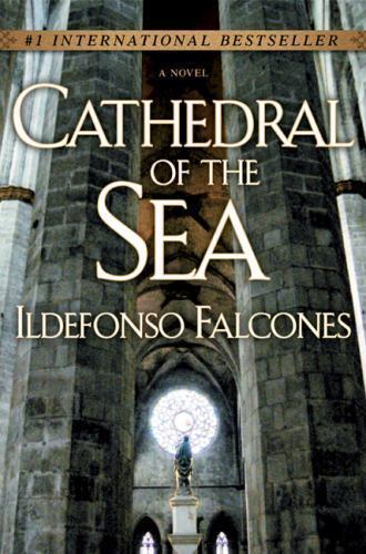 Cathedral of the Sea by Ildefonso Falcones (2008, Hardcover)