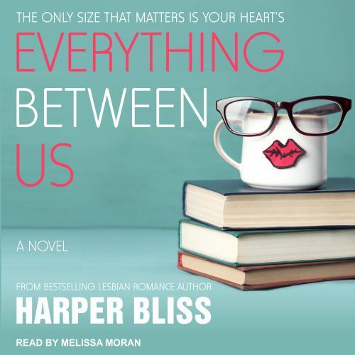 Pink Bean Ser.: Everything Between Us by Harper Bliss (2017, Compact Disc,...