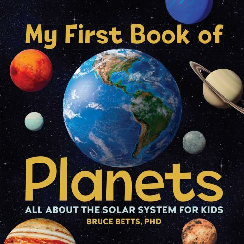 My First Book Of Ser.: My First Book of Planets : All about the Solar System for