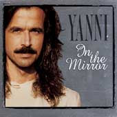 In the Mirror by Yanni (CD, Apr-1997, Private Music)