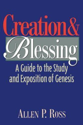 Creation and Blessing : A Guide to the Study and Exposition of Genesis by Allen