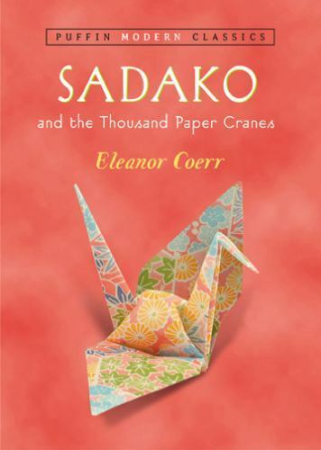 Puffin Modern Classics Ser.: Sadako and the Thousand Paper Cranes (Puffin Modern