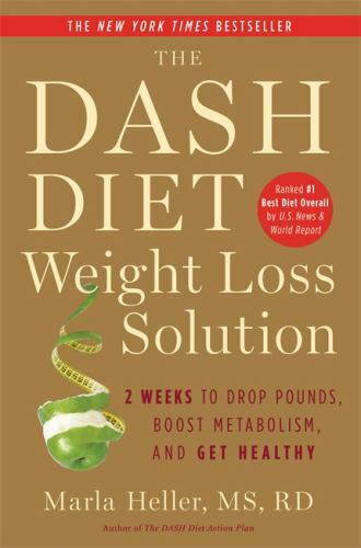 A DASH Diet Book Ser.: The DASH Diet Weight Loss Solution : 2 Weeks to Drop Poun