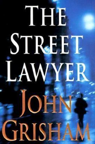 Street Lawyer : A Novel by John Grisham (1998, Hardcover)