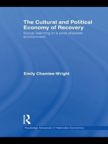 The Cultural and Political Economy of Recovery by Emily Chamlee-Wright