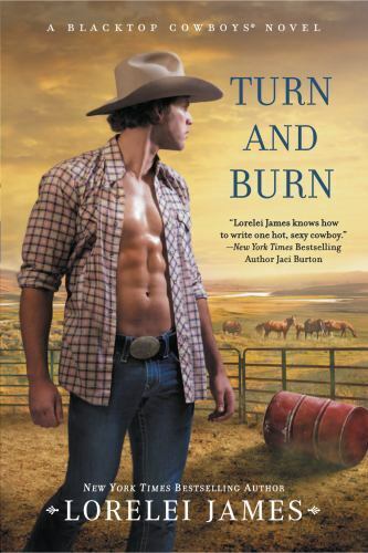 Blacktop Cowboys Novel: Turn and Burn 5 by Lorelei James (2013, Paperback) New
