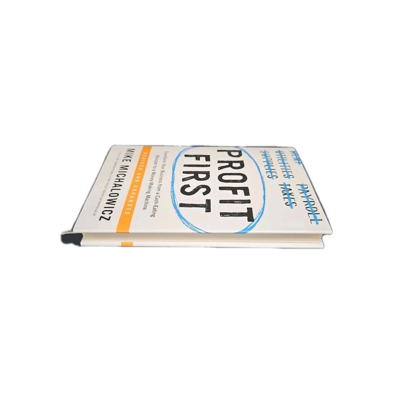 Profit First : Transform Your Business from a Cash-Eating Monster to a...