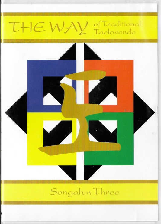 The Way of Traditional Taekwondo Songahm Three DVD