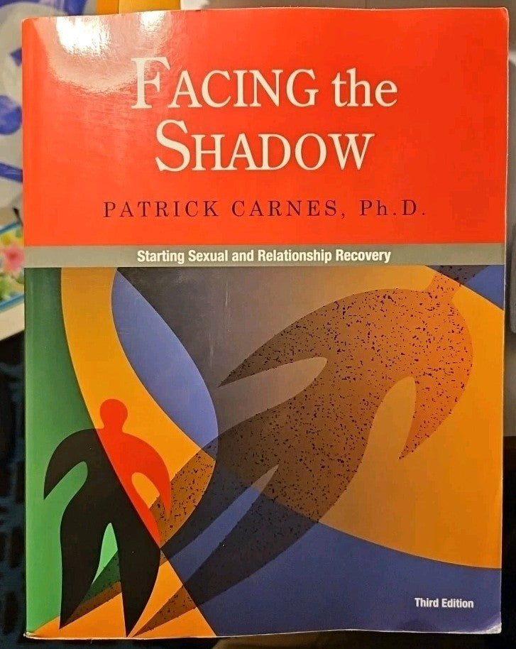 Facing the Shadow [3rd Edition] : Starting Sexual and Relationship Recovery...