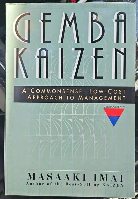 Gemba Kaizen: a Commonsense, Low-Cost Approach to Management by Masaaki Imai...