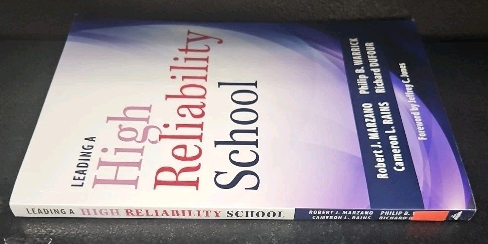 Leading a High Reliability School : (Use Data-Driven Instruction and...