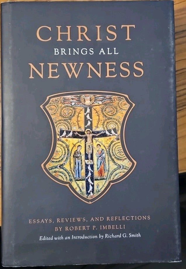 Christ Brings All Newness : Essays, Reviews, and Reflections by Robert P....
