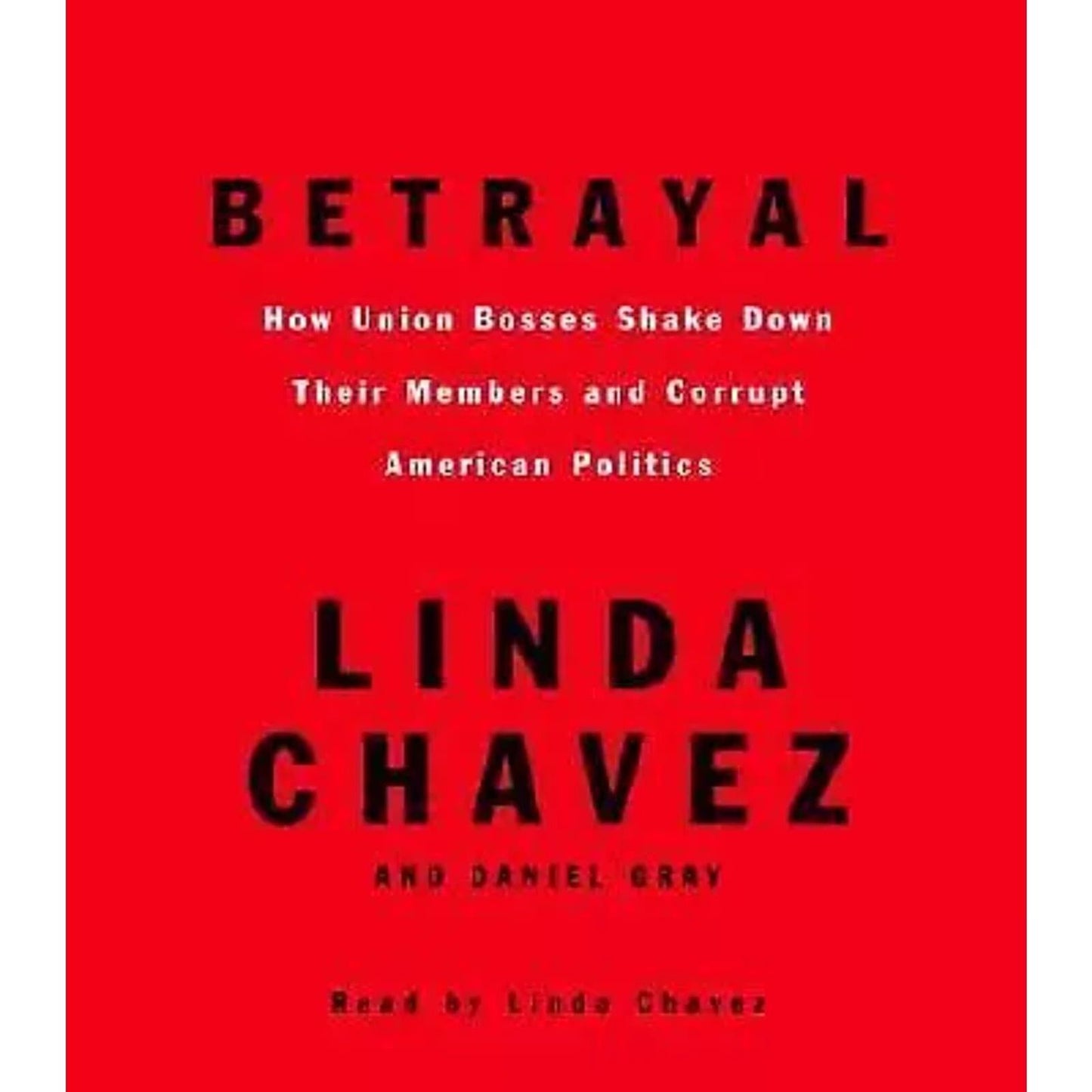 Betrayal by Linda Chavez and Daniel - read by Linda Chavez - Audiobook - NEW