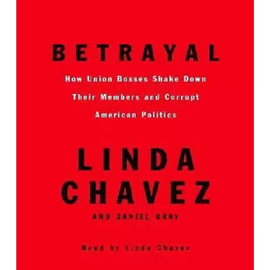 Betrayal by Linda Chavez and Daniel - read by Linda Chavez - Audiobook - NEW