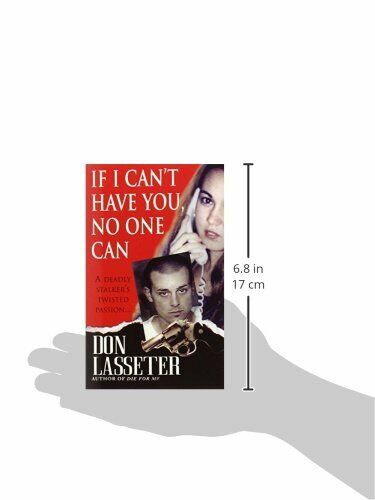 If I Can't Have You, No One Can by Don Lasseter (2006, Paperback) Brand New