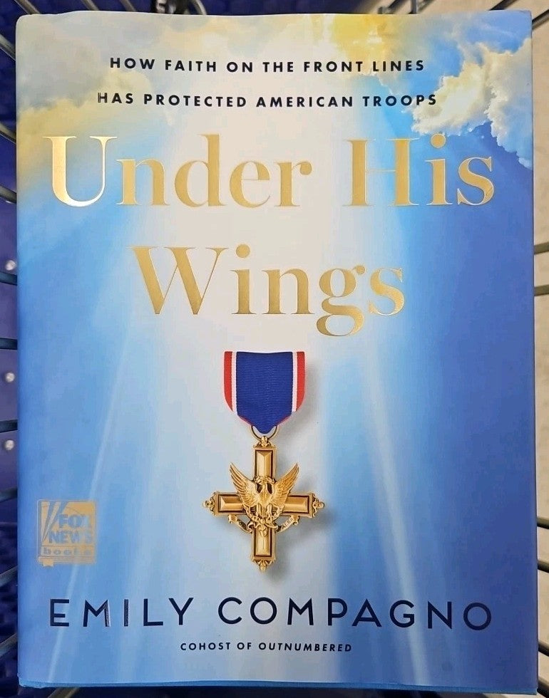 Under His Wings : How Faith on the Front Lines Has Protected American Troops by