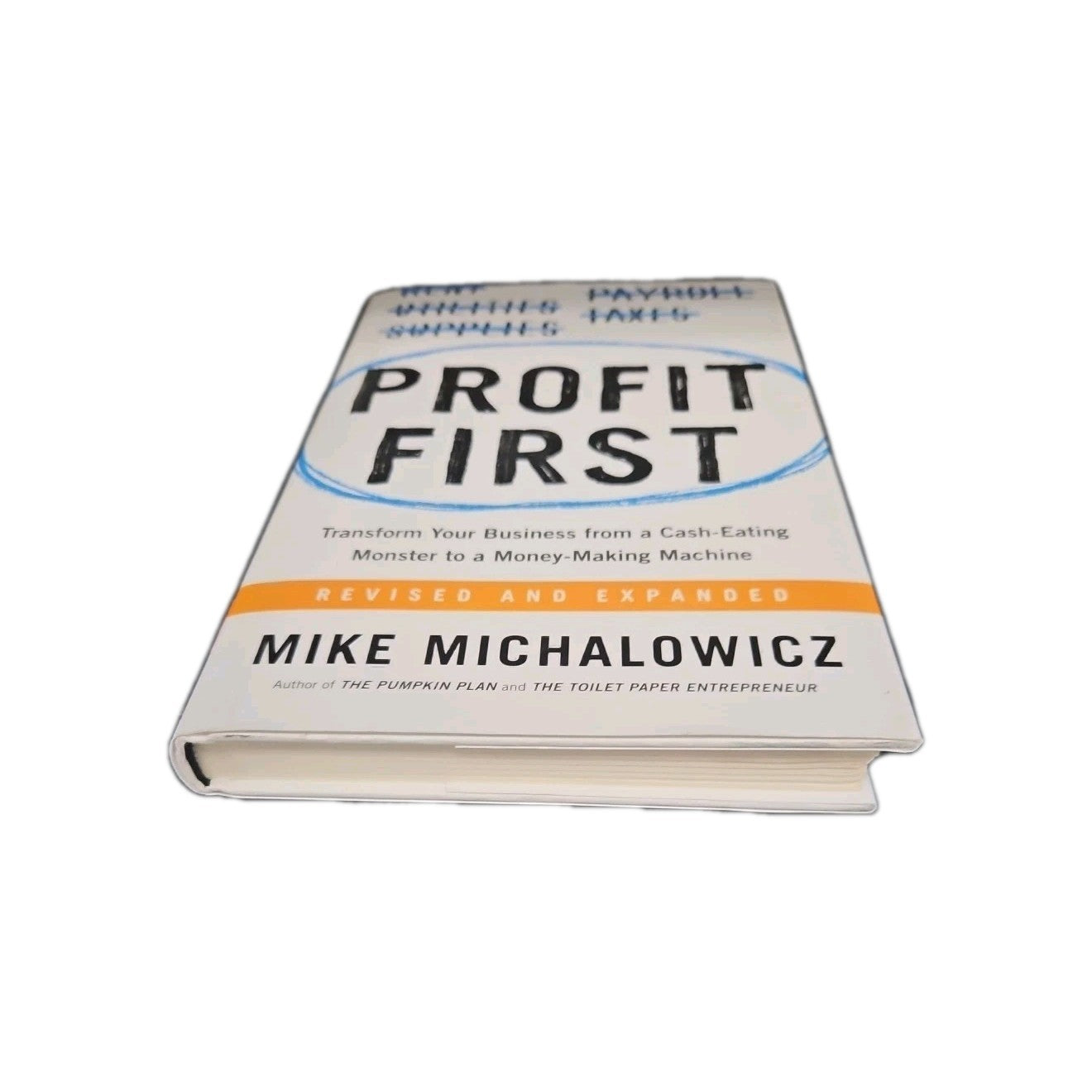 Profit First : Transform Your Business from a Cash-Eating Monster to a...