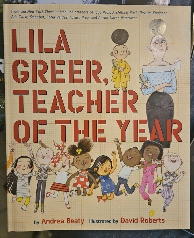 Lila Greer, Teacher of the Year by Andrea Beaty (2023, Hardcover)