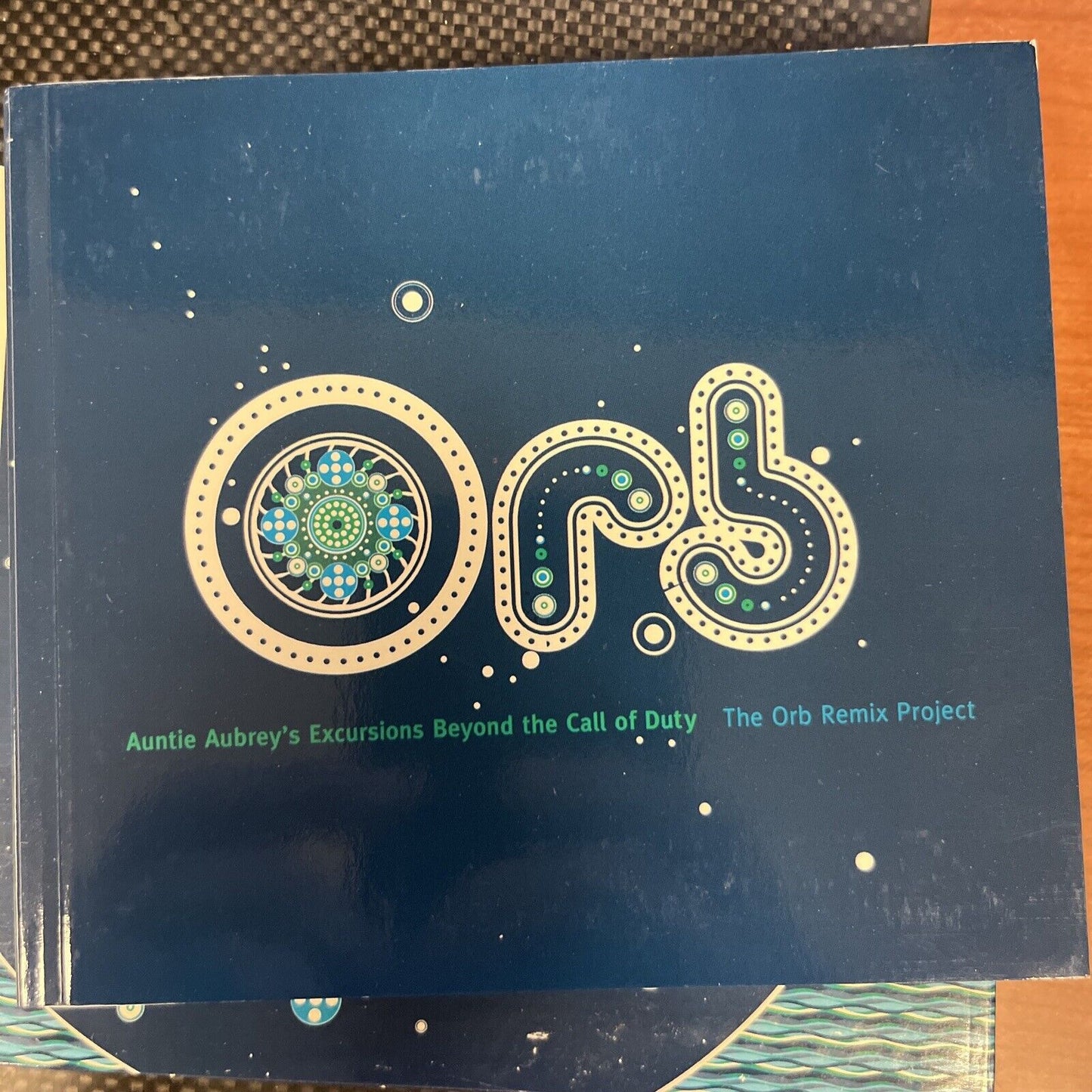 Auntie Aubrey's Excursions Beyond the Call of Duty, Pt. 1: The Orb Remix Project