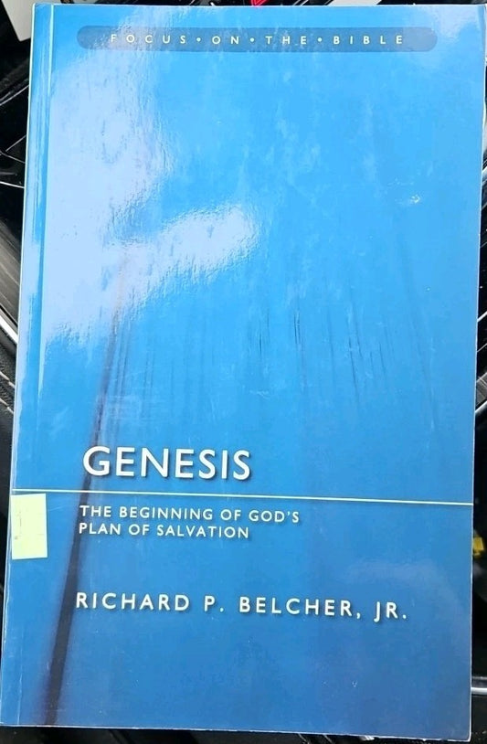 Genesis : The Beginning of God's Plan of Salvation by Richard P. Belcher Jr....