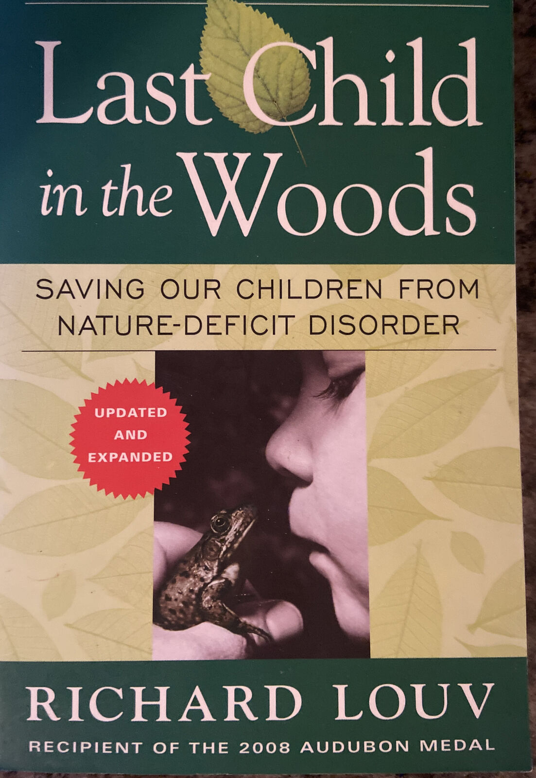 Last Child in the Woods : Saving Our Children from Nature-Deficit Disorder by...