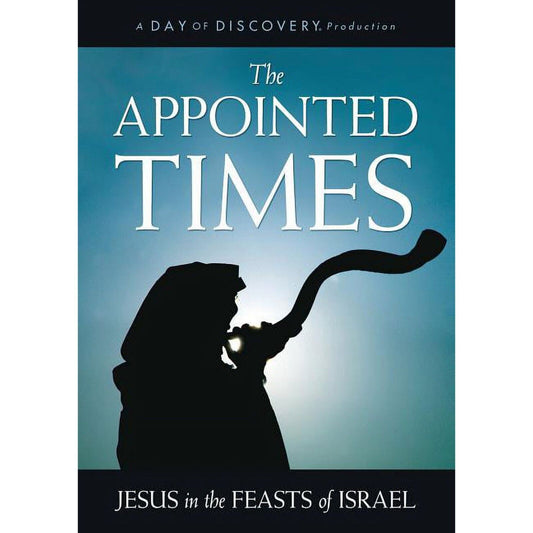 The Appointed Times: Jesus in the Feasts of Israel DVDs
