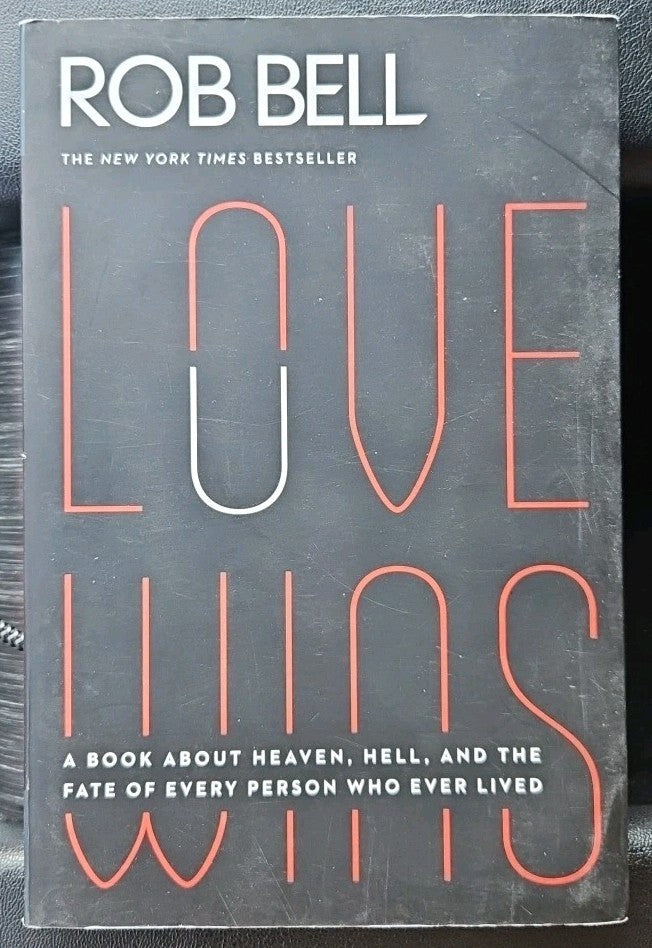 Love Wins : A Book about Heaven, Hell, and the Fate of Every Person Who Ever...