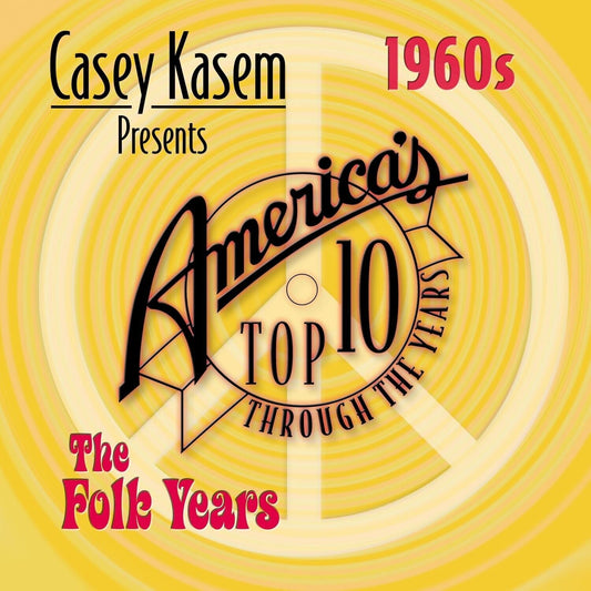 Casey Kasem Presents America's Top Ten Through the Years 1960s The Folk Years CD