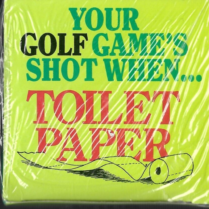 Your Golf Game's Shot When... Comical Toilet Paper