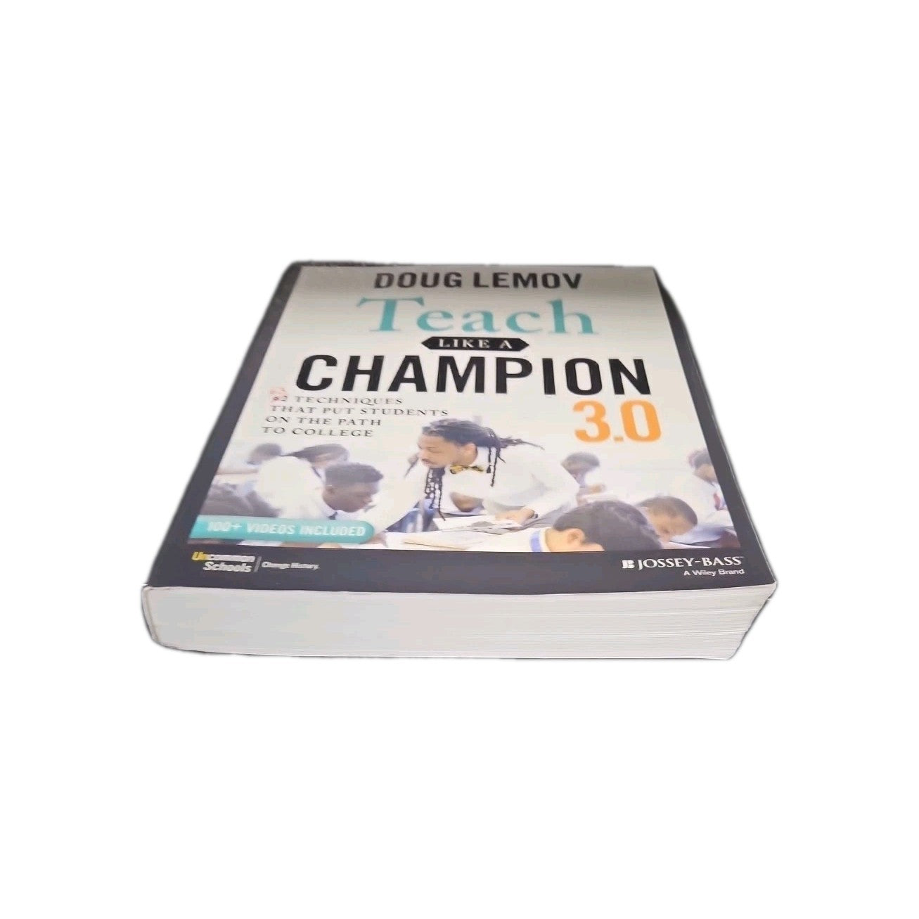 Teach Like a Champion 3. 0 : 63 Techniques That Put Students on the Path to...
