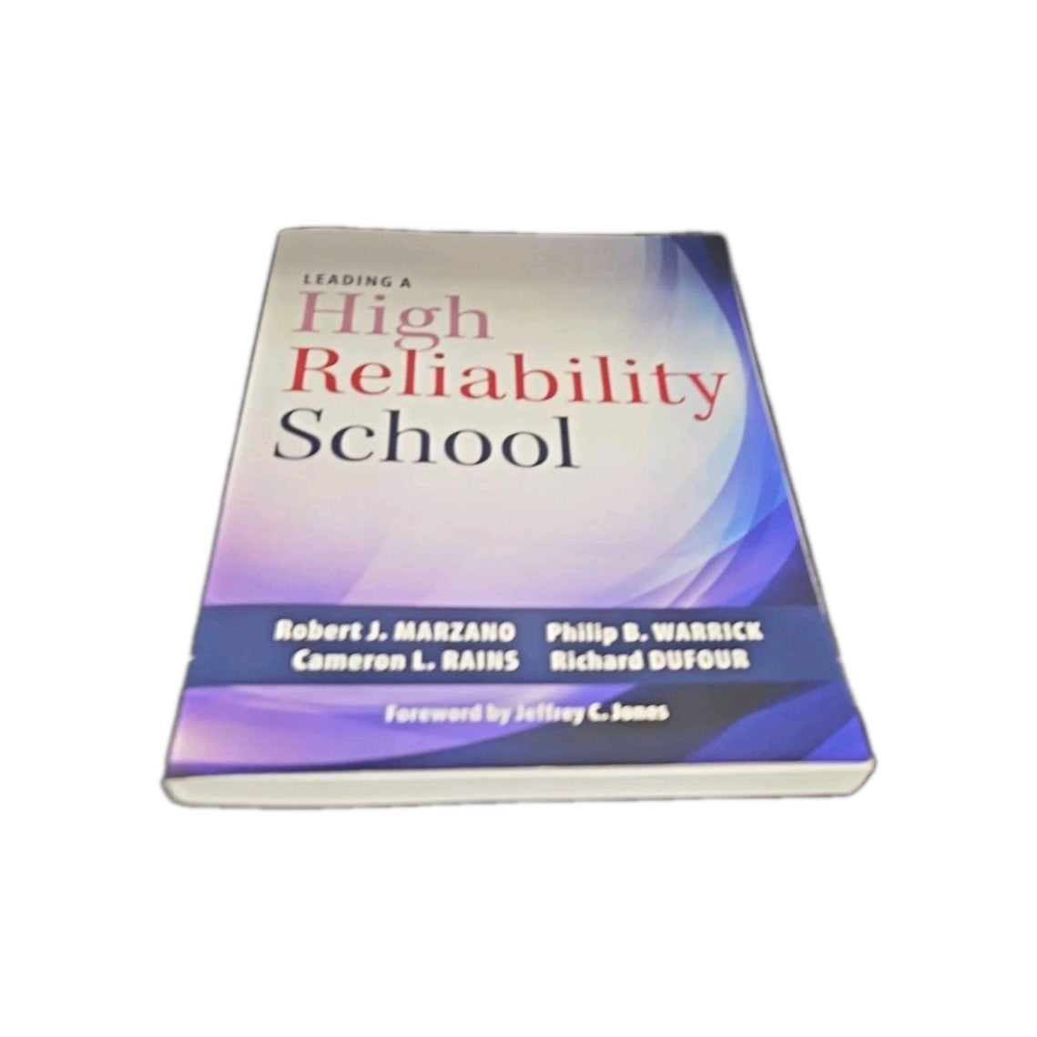Leading a High Reliability School : (Use Data-Driven Instruction and...