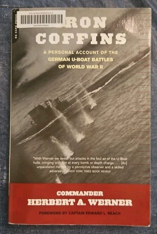 Iron Coffins : A Personal Account of the German U-Boat Battles of World War...