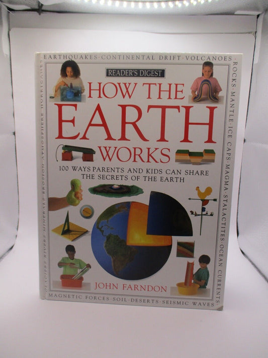 How It Works: How the Earth Works : 100 Ways Parents and Kids Can Share the...