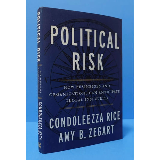Political Risk: How Businesses & Organizations Can Anticipate Global Insecurity