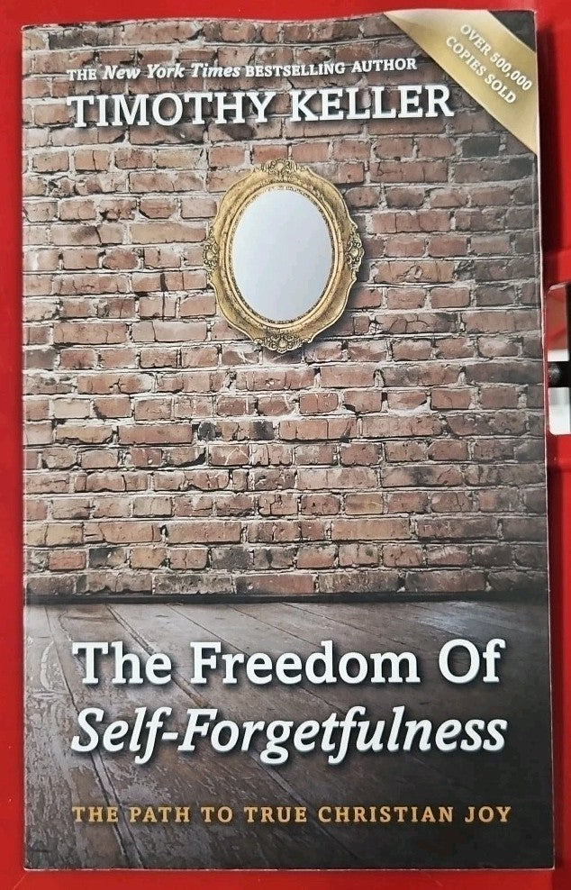 The Freedom of Self Forgetfulness: The Path to True Christian Joy - GOOD