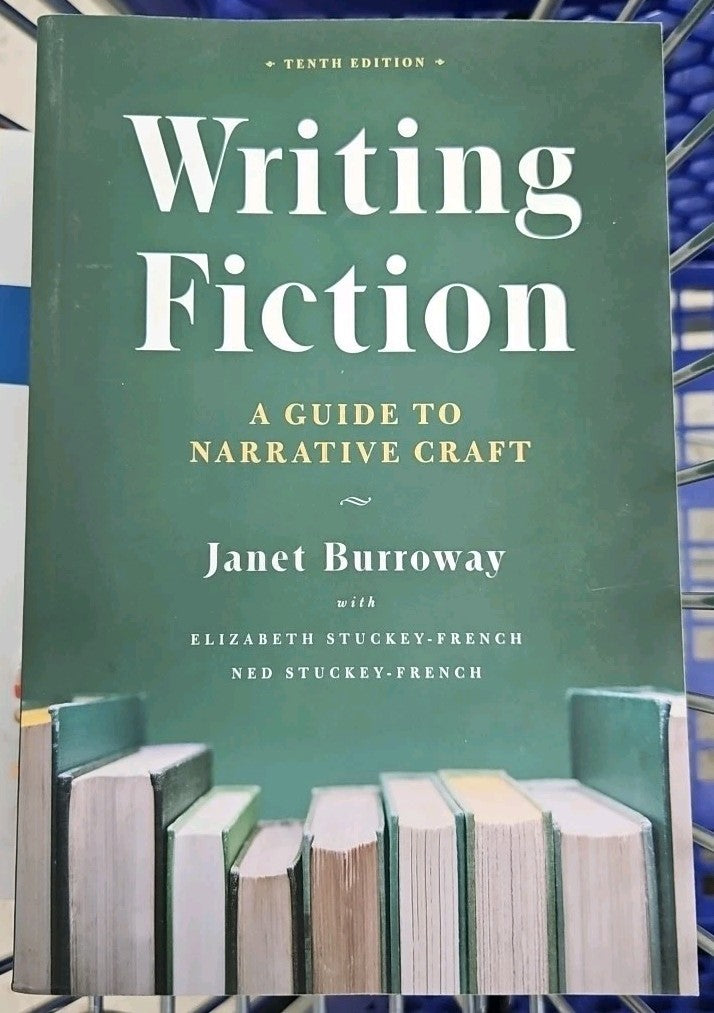 Chicago Guides to Writing, Editing, and Publishing Ser.: Writing Fiction, Tenth