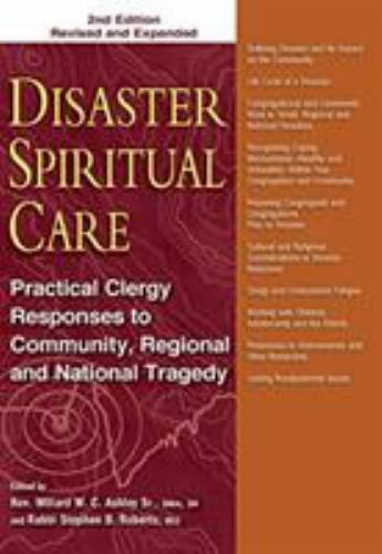 Disaster Spiritual Care, 2nd Edition : Practical Clergy Responses to Community,