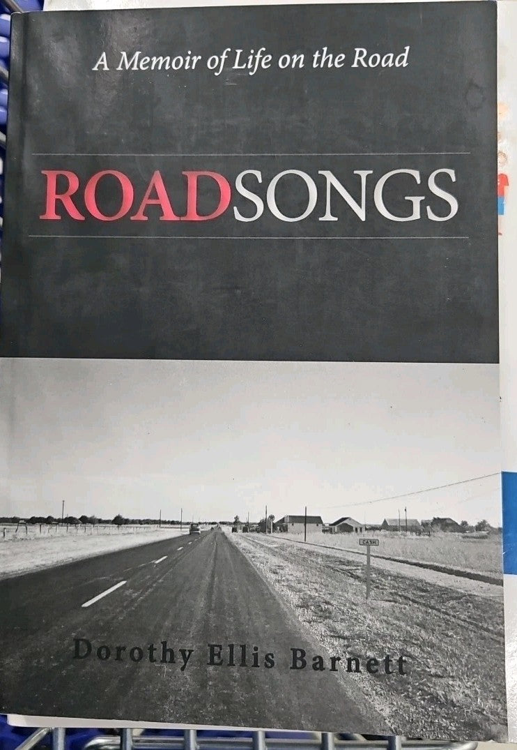 Road Songs : A Memoir of Life on the Road by Dorothy Ellis Barnett (2013, Trade