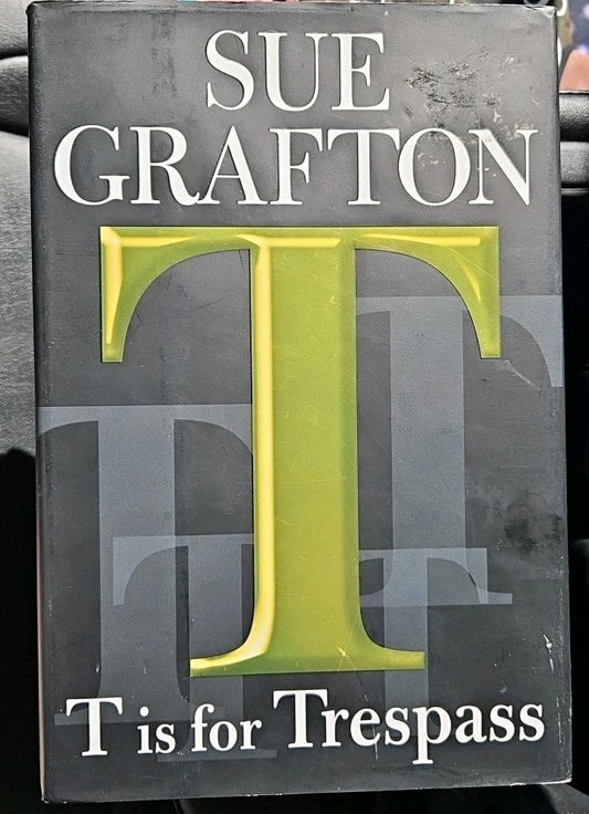 T Is for Trespass by Sue Grafton (2007, Hardcover)