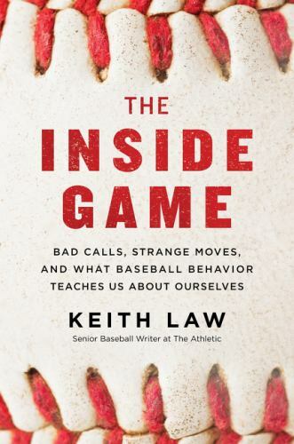 Inside Game : Bad Calls, Strange Moves, and What Baseball Behavior Teaches Us...