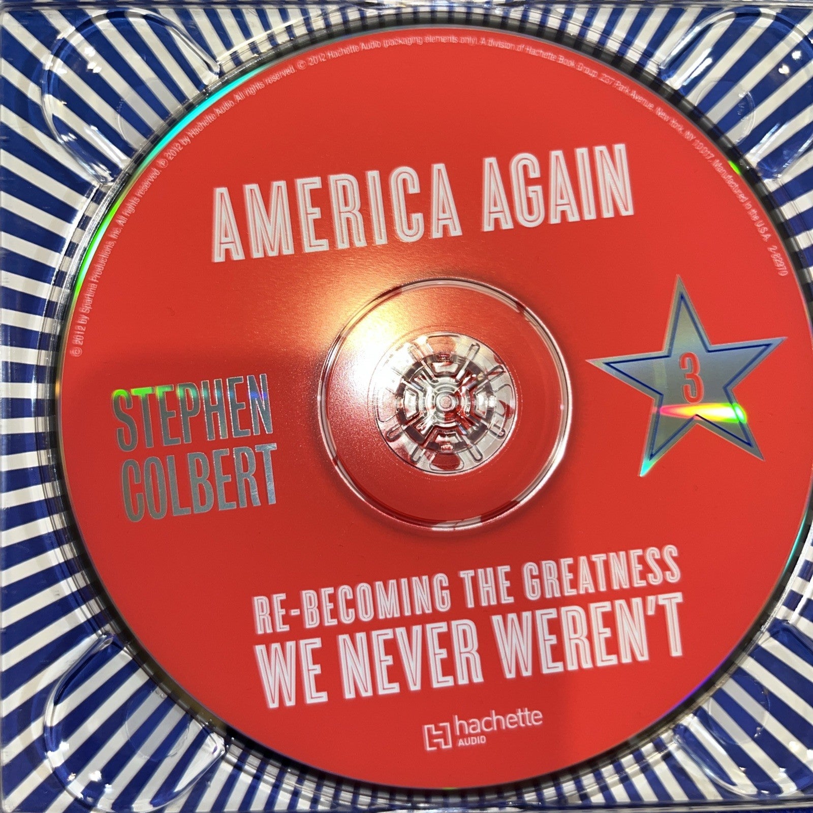 America Again : Re-Becoming the Greatness We Never Weren't by Stephen Colbert...