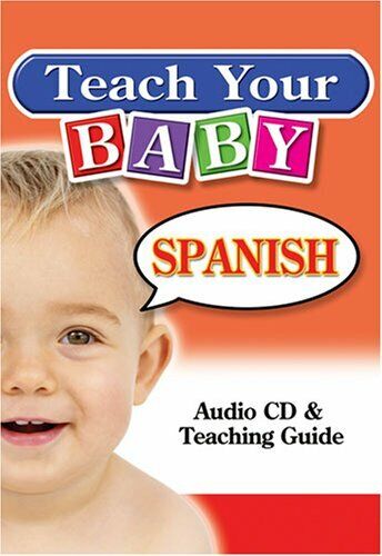Teach Your Baby Ser.: Teach Your Baby Spanish by Smart Kids Publishing Staff 