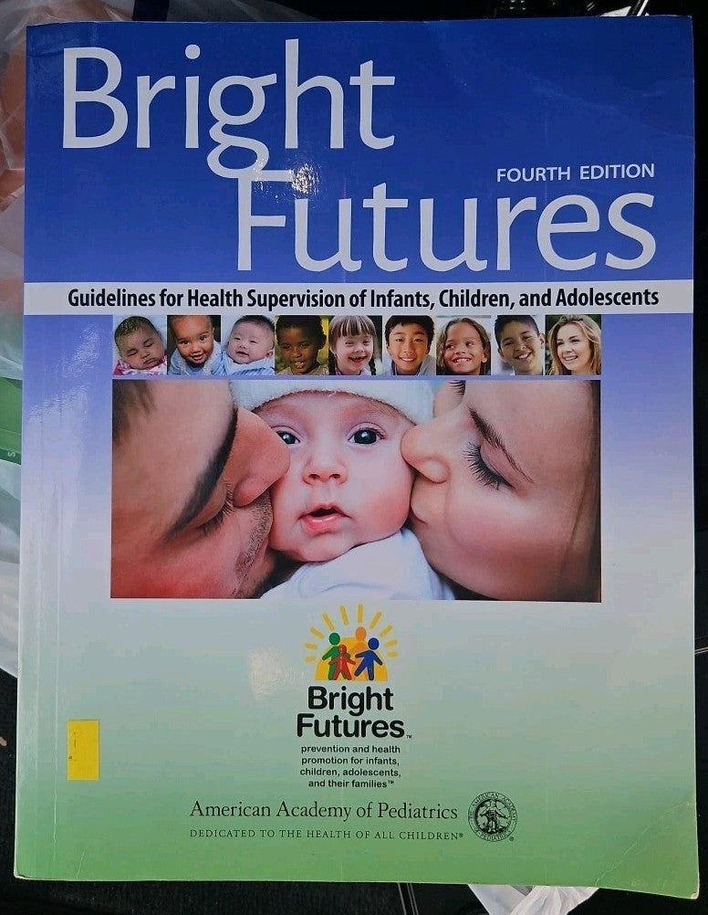 Bright Futures : Guidelines for Health Supervision of Infants, Children, and...