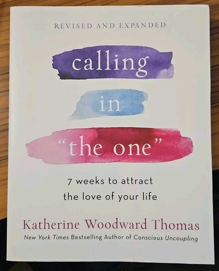 Calling in "The One" Revised and Expanded: 7 Weeks to Attract the Love of ..
